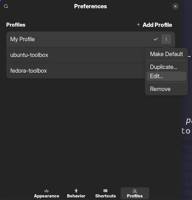 Ptyxis → Preferences → Profiles → A Profile Setting → Edit...